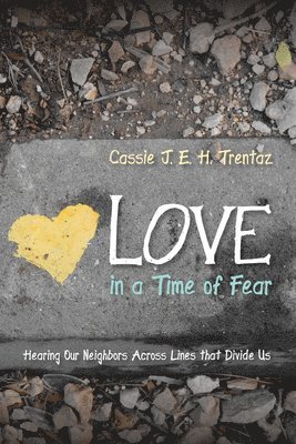 Cassie J E H Trentaz, Cassie J. E. H. Trentaz - Love in a Time of Fear, Häftad