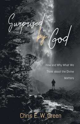 Chris E W Green - Surprised by God, Inbunden