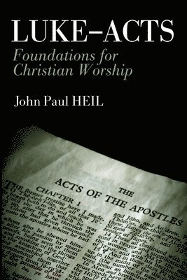 John Paul Heil - Luke-Acts, Inbunden
