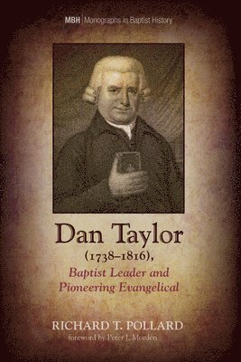 bokomslag Dan Taylor (1738-1816), Baptist Leader and Pioneering Evangelical