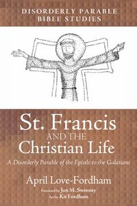 bokomslag St. Francis and the Christian Life