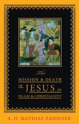 bokomslag Mission and Death of Jesus in Islam and Christianity