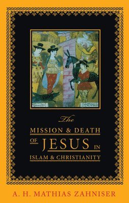 The Mission and Death of Jesus in Islam and Christianity 1
