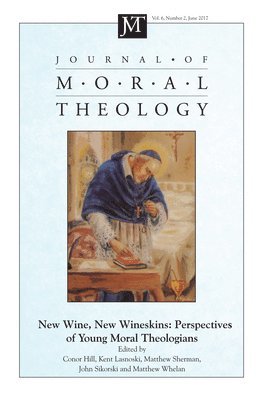 Conor Hill, Kent Lasnoski, John Sikorski - Journal of Moral Theology, Volume 6, Number 2, Inbunden