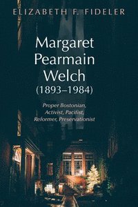 bokomslag Margaret Pearmain Welch (1893-1984)
