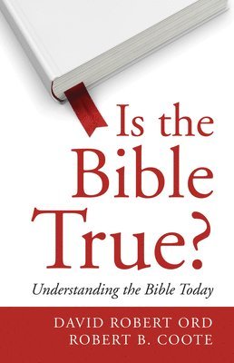 David Robert Ord, Robert B Coote - Is the Bible True?, Inbunden