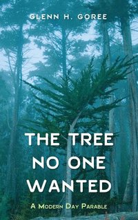 bokomslag The Tree No One Wanted