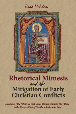 Rhetorical Mimesis and the Mitigation of Early Christian Conflicts 1