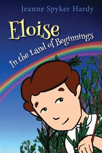 bokomslag Eloise in the Land of Beginnings