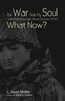 bokomslag War Stole My Soul with Post-Traumatic Stress Disorder (Ptsd): What Now?