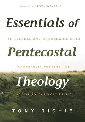 Essentials of Pentecostal Theology 1