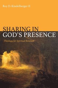 bokomslag Sharing in God's Presence: Theology for Spiritual Renewal