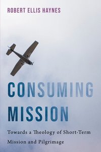 bokomslag Consuming Mission