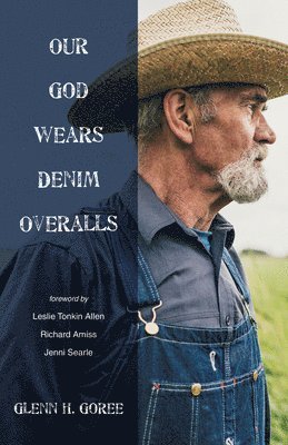 Our God Wears Denim Overalls 1