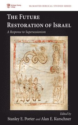 Stanley E Porter, Alan E Kurschner, Stanley E. Porter, Alan E. Kurschner - Future Restoration of Israel, Häftad