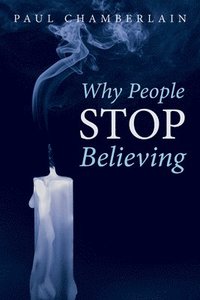 bokomslag Why People Stop Believing