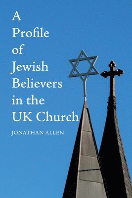 Jonathan Allen - Profile of Jewish Believers in the UK Church, Häftad
