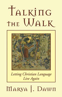 Marva J Dawn - Talking the Walk, Inbunden