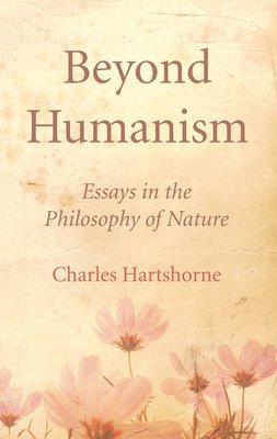 Charles Hartshorne - Beyond Humanism, Häftad