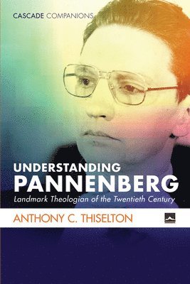 Anthony C. Thiselton - Understanding Pannenberg, Häftad