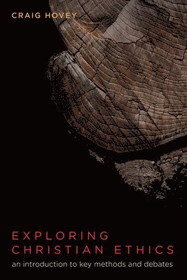 Exploring Christian Ethics