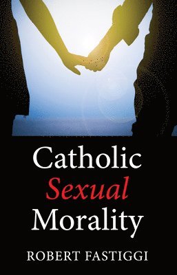 bokomslag Catholic Sexual Morality