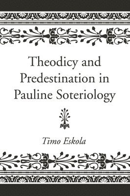 bokomslag Theodicy and Predestination in Pauline Soteriology