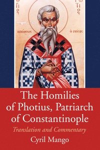 bokomslag The Homilies of Photius, Patriarch of Constantinople