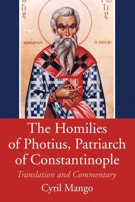 bokomslag The Homilies of Photius, Patriarch of Constantinople