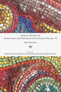 bokomslag Annual Review of Addictions and Offender Counseling, Volume IV