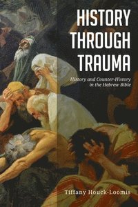 bokomslag History through Trauma