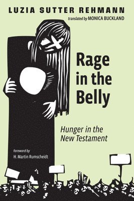 Luzia Sutter Rehmann - Rage in the Belly, Inbunden