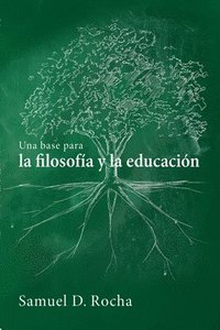 bokomslag Una base para la filosofa y la educacin / A Primer for Philosophy and Education