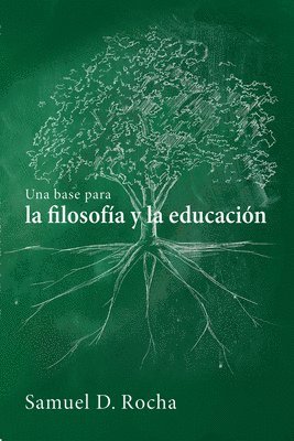 bokomslag Una base para la filosofa y la educacin / A Primer for Philosophy and Education