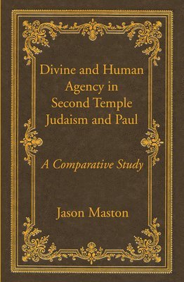 bokomslag Divine and Human Agency in Second Temple Judaism and Paul