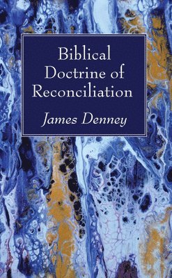 bokomslag Biblical Doctrine of Reconciliation