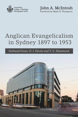Anglican Evangelicalism in Sydney 1897 to 1953 1