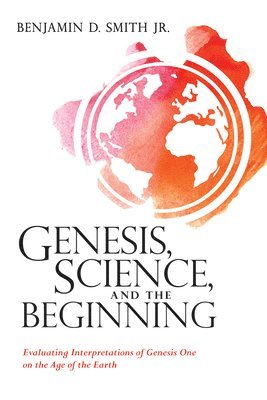 Genesis, Science, and the Beginning 1