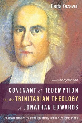 Reita Yazawa - Covenant of Redemption in the Trinitarian Theology of Jonathan Edwards, Inbunden