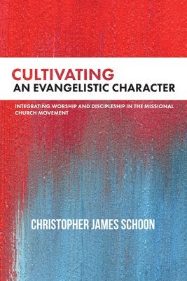 bokomslag Cultivating an Evangelistic Character