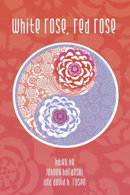 Johnny Baranski, David H Rosen - White Rose, Red Rose, Inbunden