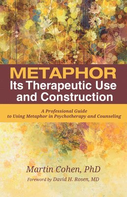 Martin Cohen - Metaphor: Its Therapeutic Use and Construction, Inbunden