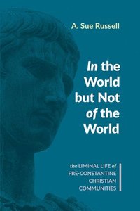 bokomslag In the World But Not of the World