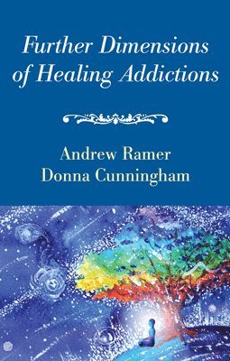 Andrew Ramer, Donna Cunningham - Further Dimensions of Healing Addictions, Häftad