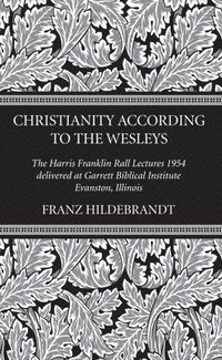 bokomslag Christianity According to the Wesleys