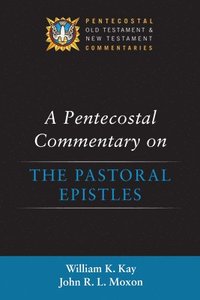 bokomslag A Pentecostal Commentary on the Pastoral Epistles