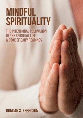 Duncan S Ferguson - Mindful Spirituality, Inbunden