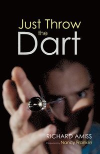 bokomslag Just Throw the Dart