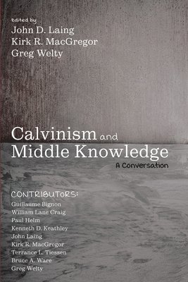bokomslag Calvinism and Middle Knowledge