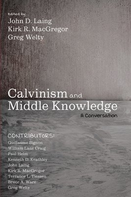 bokomslag Calvinism and Middle Knowledge